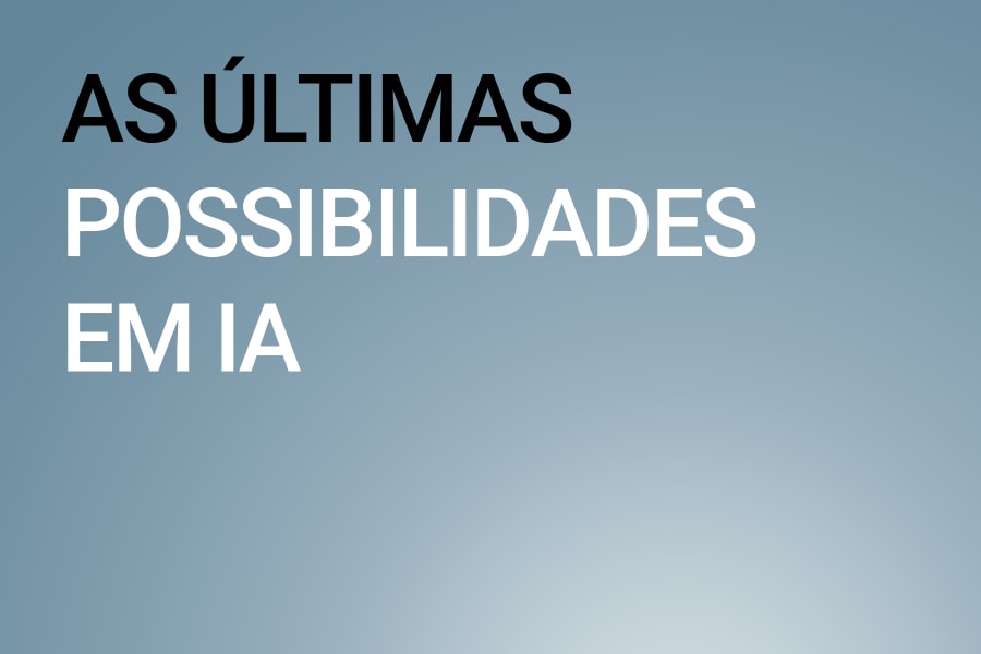 Gravação do webinar - As últimas possibilidades em IA